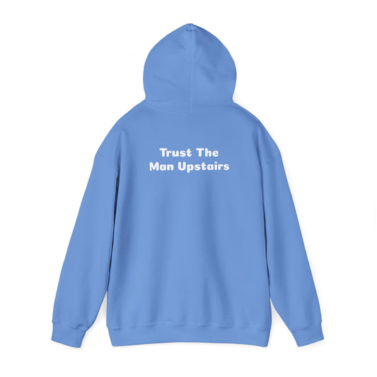 Trust The Man Upstairs Hoodies